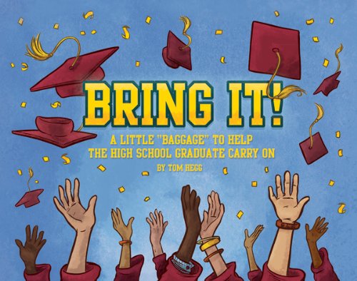 cover image Bring It!: A Little "Baggage" to Help the High School Graduate Carry On