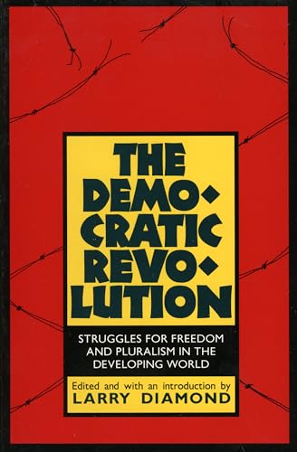 cover image The Democratic Revolution: Struggles for Freedom and Pluralism in the Developing World