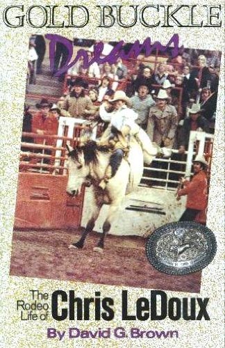 cover image Gold Buckle Dreams: The Rodeo Life of Chris LeDoux