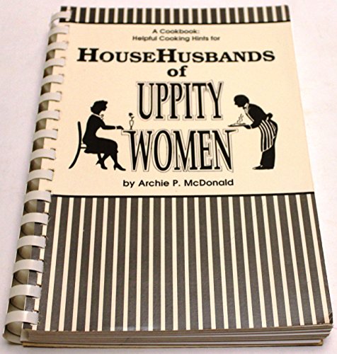 cover image A Cookbook: Helpful Cooking Hints for Househusbands of Uppity Women