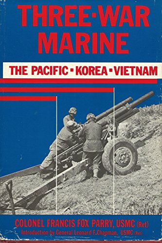 cover image Three-War Marine: The Pacific, Korea, Vietnam