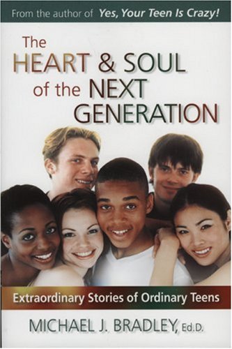 cover image The Heart & Soul of the Next Generation: Extraordinary Stories of Ordinary Teens