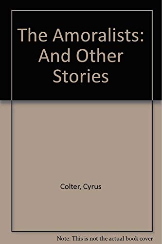 cover image Amoralists and Other Tales: Collected Stories