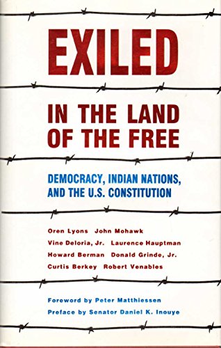 cover image Exiled in the Land of the Free: Democracy, Indian Nations, and the U.S. Constitution