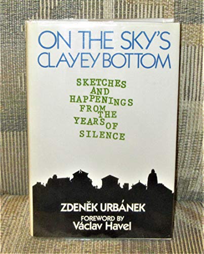 cover image On the Sky's Clayey Bottom: Sketches and Happenings from the Years of Silence