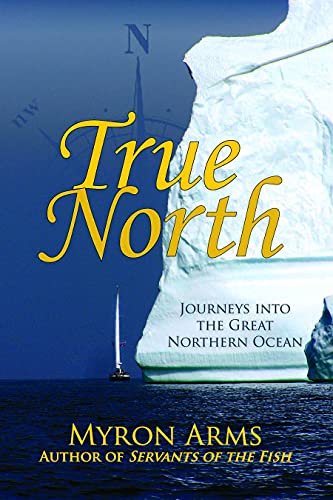 cover image True North: Journeys into the Great Northern Ocean