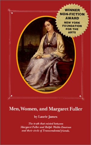 cover image Men, Women, and Margaret Fuller: The Truth That Existed Between Margaret Fuller and Ralph Waldo Emerson and Their Circle of Transcendental Friends
