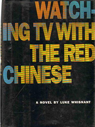 cover image Watching TV with the Red Chinese