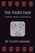 cover image The Third Lion: A Novel about Talleyrand