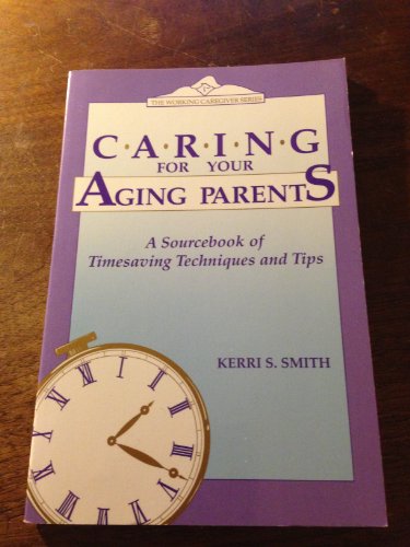 cover image Caring for Your Aging Parents: A Sourcebook of Timesaving Techniques and Tips