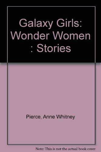 cover image Galaxy Girls: Wonder Women: Stories