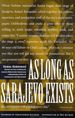 cover image As Long as Sarajevo Exists: The Editor-In-Chief of Bosnia's Leading Newspaper Chronicles...