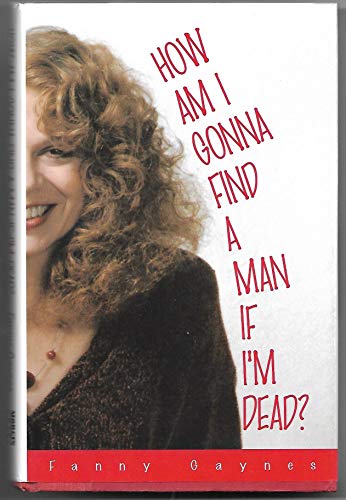 cover image How Am I Gonna Find a Man If I'm Dead?