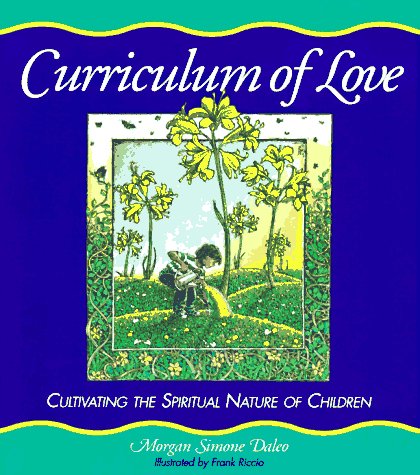 cover image Curriculum of Love: Cultivating the Spiritual Nature of Children