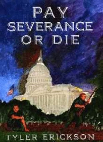 cover image Pay Severance or Die: A Novel of Satire