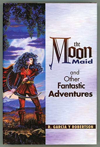 cover image The Moon Maid and Other Fantastic Adventures