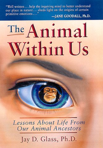 cover image The Animal Within Us: Lessons about Life from Out Animal Ancestors
