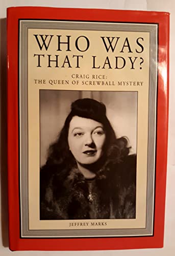 cover image WHO WAS THAT LADY? Craig Rice: The Queen of Screwball Mystery