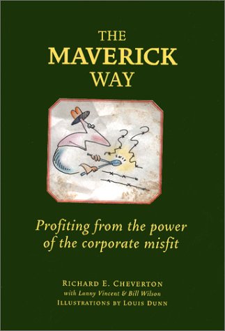 cover image The Maverick Way: Profiting from the Power of the Corporate Misfit