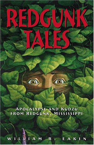 cover image Redgunk Tales: Apocalypse and Kudzu from Redgunk, Mississippi