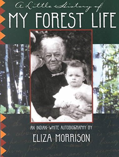 cover image A Little History of My Forest Life: An Indian-White Autobiography