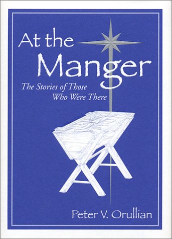 cover image AT THE MANGER: The Stories of Those Who Were There
