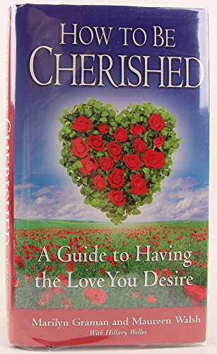 cover image How to Be Cherished: A Guide to Having the Love You Desire