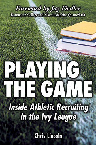 cover image PLAYING THE GAME: Inside Athletic Recruiting in the Ivy League