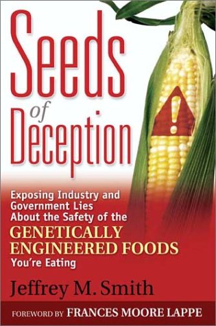cover image Seeds of Deception: Exposing Industry and Government Lies about the Safety of the Genetically Engineered Foods You're Eating