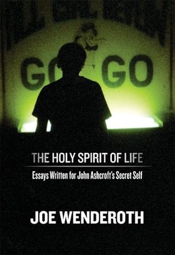 cover image The Holy Spirit of Life: Essays Written for John Ashcroft's Secret Self