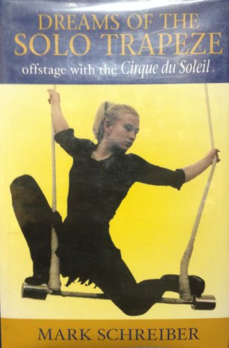 cover image DREAMS OF THE SOLO TRAPEZE: Offstage with the Cirque du Soleil