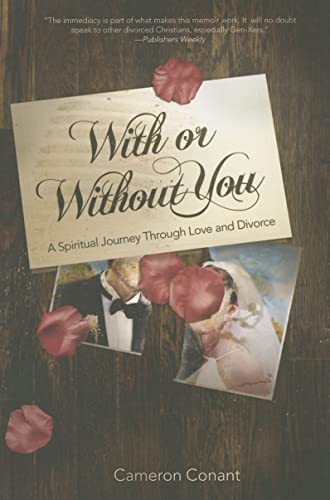 cover image With or Without You: A Spiritual Journey Through Love and Divorce