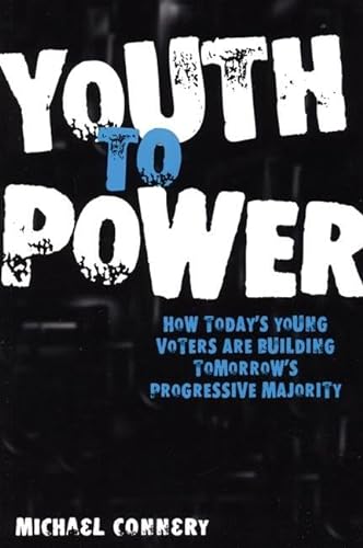 cover image Youth to Power: How Today's Young Voters Are Building Tomorrow's Progressive Majority