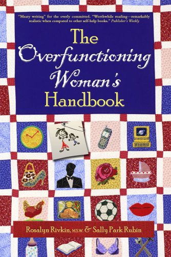 cover image The Overfunctioning Woman's Handbook: Uncommon Sense to Dal with Impossible Jobs and Impossible People