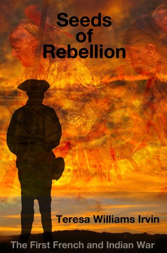 cover image Seeds of Rebellion: The First French and Indian War