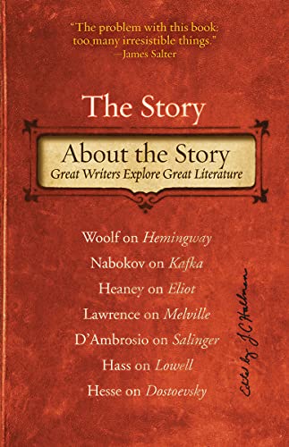 cover image The Story about the Story: Great Writers Explore Great Literature