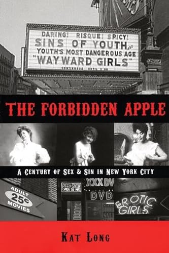 cover image The Forbidden Apple: A Century of Sex & Sin in New York City