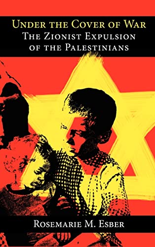 cover image Under the Cover of War: The Zionist Expulsion of the Palestinians