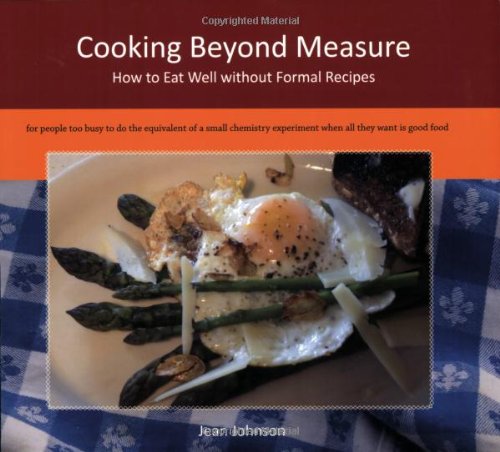 cover image Cooking Beyond Measure: How to Eat Well Without Formal Recipes