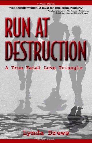 cover image Run at Destruction: A True Fatal Love Triangle