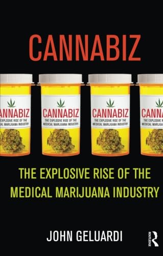 cover image Cannabiz: The Explosive Rise of the Medical Marijuana Industry