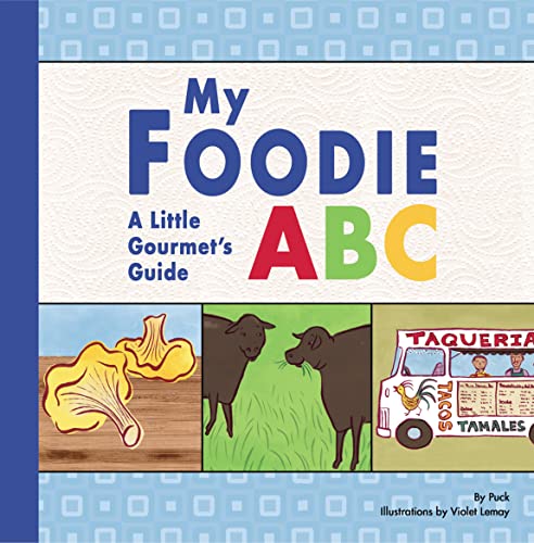 cover image My Foodie ABC: A Little Gourmet’s Guide