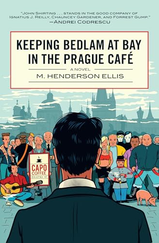 cover image Keeping Bedlam at Bay in the Prague Café