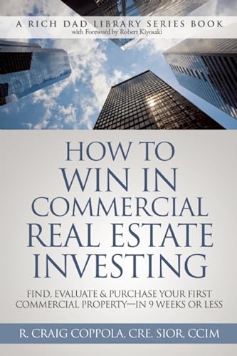 cover image How to Win in Commercial Real Estate Investing: Find, Evaluate and Purchase Your First Commercial Property%E2%80%94in 9 Weeks or Less