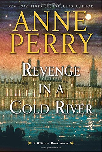 cover image Revenge in a Cold River: A William Monk Novel