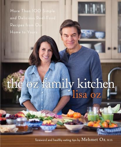 cover image The Oz Family Kitchen: More Than 100 Simple and Delicious Real-Food Recipes from Our Home to Yours