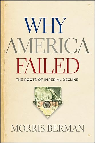 cover image Why America Failed: 
The Roots of Imperial Decline