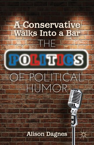 cover image A Conservative Walks Into a Bar: The Politics of Political Humor