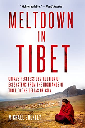 cover image Meltdown in Tibet: China’s Reckless Destruction of Ecosystems from the Highlands of Tibet to the Deltas of Asia