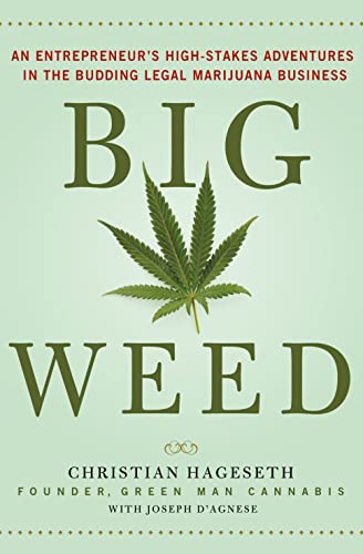 cover image Big Weed: An Entrepreneur’s High-Stakes Adventures in the Budding Legal Marijuana Business